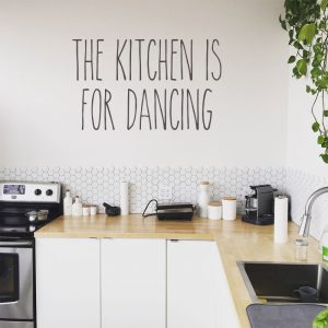 The kitchen is made for dancing vinyl on wall